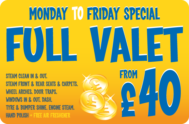 Monday to Friday Special. Full Valet. Steam clean in & out, steam front & rear steats & carpets, wheel arches, door traps, windows in & out, dash, tyre & bumper shine, engine steam, hand polish + free air freshener. From £40
